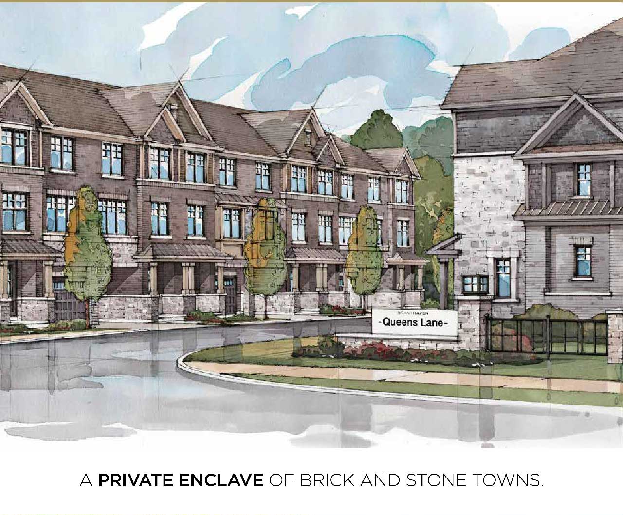 A PRIVATE ENCLAVE OF BRICK AND STONE TOWNS.